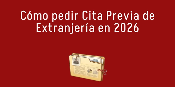 Cómo pedir Cita Previa de Extranjería en 2026